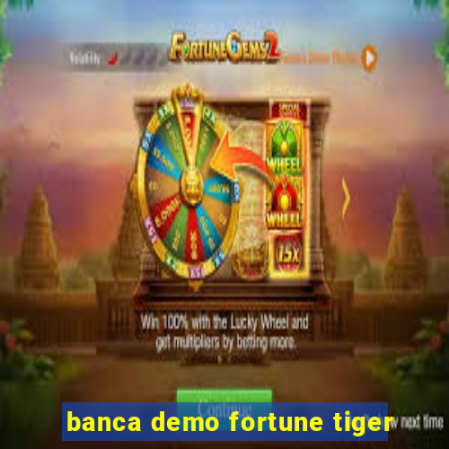 banca demo fortune tiger